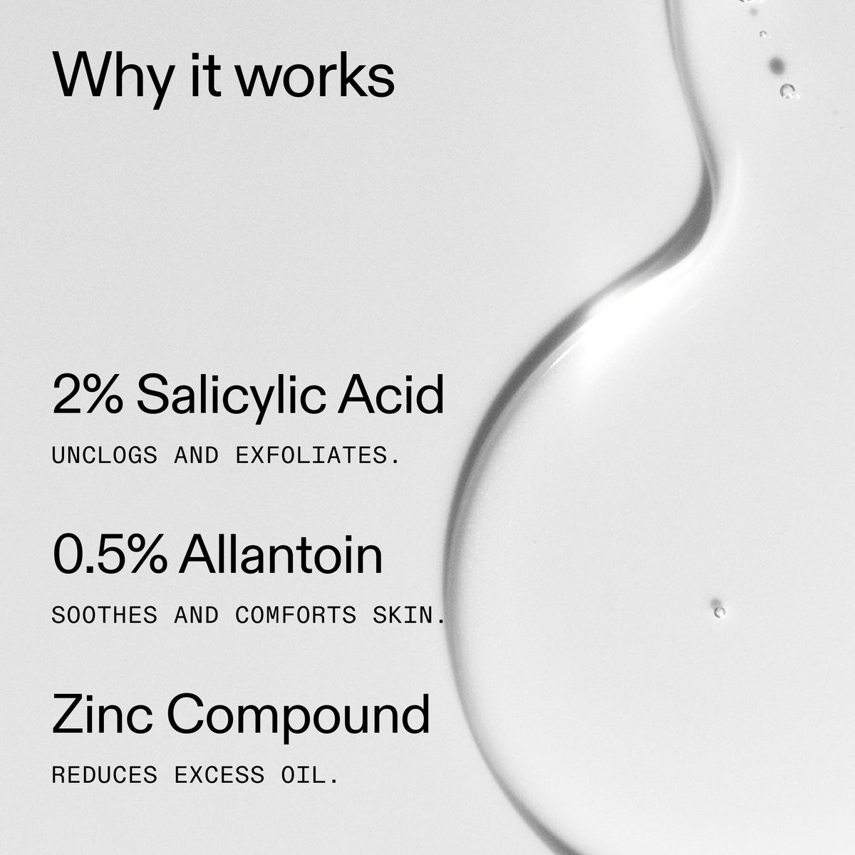 salicylic-acid-cleanser-duo-c8 Salicylic_Acid_Cleanser_-_150ml_Why_it_works_2000x2000_f0ac53e3-994e-47f1-98ef-a2875aef828d.jpg